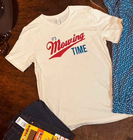 It’s Mowing Time Tee